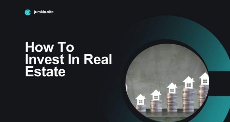 How To Invest In Real Estate